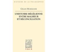 L'histoire Hégélienne Entre Malheur Et Réconciliation