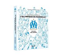 L'histoire illustrée de l'Olympique de Marseille - Un club, une légende