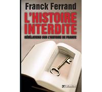 L'histoire interdite: Révélations sur l'histoire de France