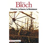 Marc Bloch – L'Histoire, la Guerre, la Résistance – Anthologie – Gallimard – Broché