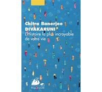 L'histoire la plus incroyable de votre vie - Chitra Banerjee Divakaruni - Philippe Picquier - Poche - Roman