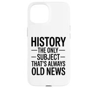 L'histoire Le Seul Sujet Qui Soit Toujours Ancien Actualités Coque pour iPhone 15