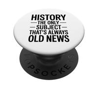 L'histoire Le Seul Sujet Qui Soit Toujours Ancien Actualités PopSockets PopGrip Adhésif