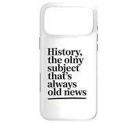 L'histoire, Le Seul Sujet Qui Soit Toujours Un Vieux Coque pour iPhone 17 Pro Max