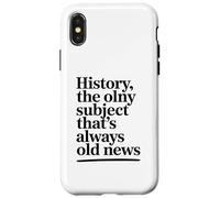 L'histoire, Le Seul Sujet Qui Soit Toujours Un Vieux Coque pour iPhone X/XS