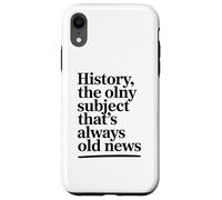 L'histoire, Le Seul Sujet Qui Soit Toujours Un Vieux Coque pour iPhone XR