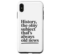 L'histoire, Le Seul Sujet Qui Soit Toujours Un Vieux Coque pour iPhone XS Max