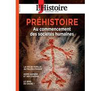 L'Histoire Les Collections HS n°101 : Préhistoire Au commencement des sociétés humaines - L'histoire - L'histoire Revue Sophia Publ. - broché - Revue
