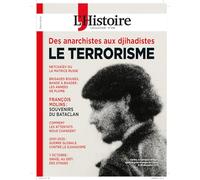 L'Histoire Les Collections HS n°108 : Le terrorisme: Des anarchistes aux djihadistes