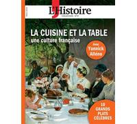 L'Histoire Les Collections HS n°97 : La cuisine et la table Une culture française - L'histoire - L'histoire Revue Sophia Publ. - broché - Revue
