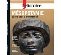 L'Histoire Les Collections HS n°99 : Mésopotamie Là où tout a commencé - L'histoire - L'histoire Revue Sophia Publ. - broché - Revue