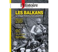 L'Histoire Les Collections n°109 : Les Balkans - Octobre 2025 La longue histoire d'une poudrière - L'histoire - L'histoire Revue Sophia Publ. - broché - Revue