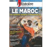 L'Histoire Les Collections n°110 : Le Maroc - Janvier 2026 Des dynasties berbères à Mohammed VI - L'histoire - L'histoire Revue Sophia Publ. - broché - Revue