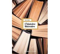 L'histoire littéraire - 2e éd.