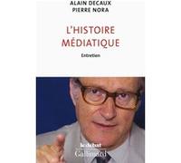 L'histoire médiatique Pierre Nora (Auteur), Alain Decaux (Auteur)