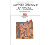 L'Histoire médiévale en France. Bilan et perspectives