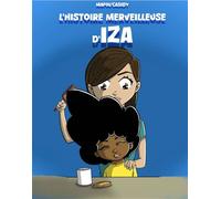 L'histoire merveilleuse d'Iza Des cheveux comme les miens - Pierre Mafoi - Dandelion Eds - cartonné - Contes et légendes jeunesse
