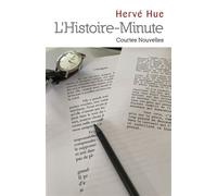 L'Histoire-Minute Courtes Nouvelles - Hervé Hue - Librinova - broché - Nouvelles