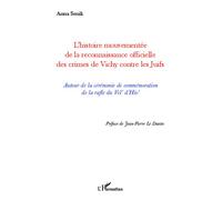 L'histoire mouvementée de la reconnaissance officielle des crimes de Vichy contre les Juifs Autour de la cérémonie de commémoration de la rafle du Vel' d'Hiv - Anna Senik - L'harmattan - broché - Etud