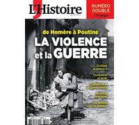 L'Histoire n°521-522 : De Homère à Poutine La violence et la guerre - Juillet-Août 2024 - Collectif - L'histoire Revue Sophia Publ. - broché - Revue