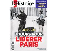 L'Histoire n°523 : Août 1944, sept jours pour libérer Paris - Septembre 2024 - Collectif - L'histoire Revue Sophia Publ. - broché - Revue