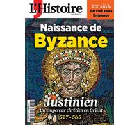L'Histoire n°527 : Justinien - Janvier 2025 Naissance de Byzance - L'histoire - L'histoire Revue Sophia Publ. - broché - Revue