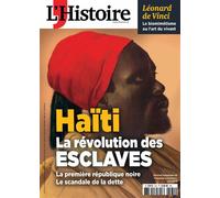 L'Histoire n°531 : Haïti - Mai 2025 La révolution des esclaves - L'histoire - L'histoire Revue Sophia Publ. - broché - Revue