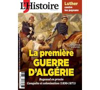 L'Histoire n°532 : La première guerre d'Algérie - Juin 2025
