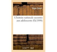 L'histoire nationale racontée aux adolescents (Éd.1898)