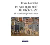 L'histoire oubliée du libéralisme: De la Rome antique au XXIe siècle