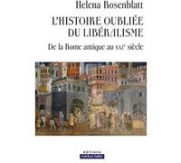 L'histoire oubliée du libéralisme Helena Rosenblatt (Auteur)