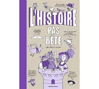 L'Histoire pas bête - Jean-Michel Billioud - Bayard Jeunesse - cartonné - Document jeunesse