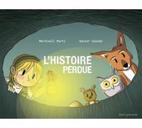 L'Histoire perdue - Meritxell Marti - Seuil Jeunesse - cartonné - Album jeunesse dès 6 ans