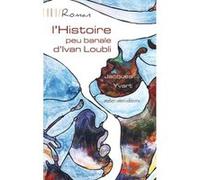 L'histoire peu banale d'Ivan Loubli Yvart Jacques (Auteur)