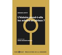 L'histoire prend-elle les acteurs au sérieux ?