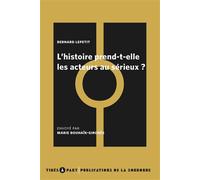 L'histoire prend-elle les acteurs au sérieux ? - Bernard Lepetit - De La Sorbonne Editions - broché - Essai