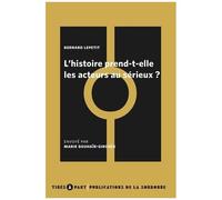 L'histoire Prend-T-Elle Les Acteurs Au Sérieux ?