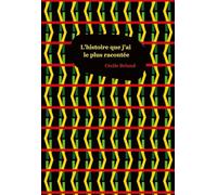 L'histoire que j'ai le plus racontée