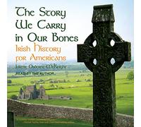 L'histoire Que Nous portons dans nos os : l'histoire Irlandaise pour Les Américains [Import]