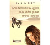 L'histoire qui ne dit pas son nom - Aurelie Roy - Sudarenes - broché - Roman