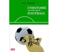 L'histoire racontée par le football - Olivier Corbobesse - Marie B Eds - broché - Monographie