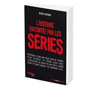 Mickaël Bertrand – L'Histoire racontée par les séries – Broché