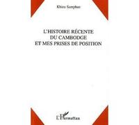 L'histoire récente du Cambodge et mes prises de position Khieu Samphan (Auteur)