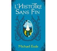 L'Histoire sans fin - Michael Ende - Hachette Romans - broché - Roman adolescent dès 13 ans