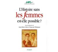 L'histoire sans les femmes est-elle possible ?: [actes du colloque, Rouen, 27-29 novembre 1997