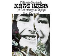 L'Histoire secrète de Kate Bush (et l'art étrange de la pop) et l'art secret de la pop - Fred Vermorel - Le Gospel - broché - Biographie