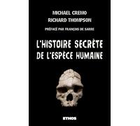L'Histoire secrète de l'Espèce humaine - Michael Cremo - Ethos Eds - broché - Essai