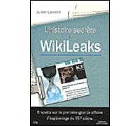 L'histoire secrète de Wikileaks - Un scandale mondial - Laurent-J - City - broché - Livre