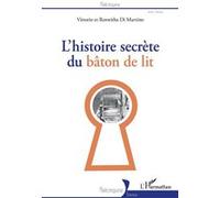 L'Histoire secrète du bâton de lit Vittorio Di Martino (Auteur), Roswitha Di Martino (Auteur)