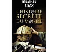 L'histoire secrète du monde Jonathan Black (Auteur), Pauline Rebelle (Traduction), Laure Motet (Traduction)